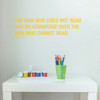 Mark Twain Quote Vinyl Wall Decal: The Man Who Does Not Read - Literacy Theme Decorative Saying for Home, Office, Classroom, Library