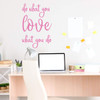 Motivational Vinyl Quote Decal ' 'Do What You Love What You Do' - Vinyl Decor Lettering for Work Office, School Classroom, Living Room, Bedroom, Playroom at Home