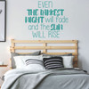 Motivational Wall Decal - Even The Darkest Night Will Fail - Inspirational Vinyl Decorations for Home, Bedroom or Living Room Decor