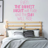 Motivational Wall Decal - Even The Darkest Night Will Fail - Inspirational Vinyl Decorations for Home, Bedroom or Living Room Decor
