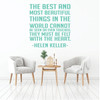Motivational Wall Decal - Hellen Keller The Best And Most Beautiful - Inspirational Vinyl Decorations for Home, Bedroom or Living Room Decor