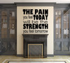 Motivational Wall Decal - Inspiring Vinyl Decor for Athletes, Competitors, and Teens - Driving Quote for Anyone. The Pain You Feel Today Will Be the Strength You Feel Tomorrow