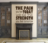 Motivational Wall Decal - Inspiring Vinyl Decor for Athletes, Competitors, and Teens - Driving Quote for Anyone. The Pain You Feel Today Will Be the Strength You Feel Tomorrow