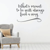 Motivational Wall Decal - What's Meant To Be - Inspirational Vinyl Decorations for Home, Bedroom or Living Room Decor