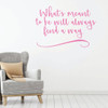 Motivational Wall Decal - What's Meant To Be - Inspirational Vinyl Decorations for Home, Bedroom or Living Room Decor