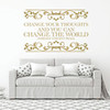 Motivational Wall Decal With Vine Design - Change Your Thoughts - Norman Vincent Pale Vinyl Art for Home, Bedroom or Living Room Decor