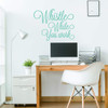 Motivational Wall Decal ' Whistle While You Work - Vinyl Decor Lettering for Work Office, School Classroom, Living Room, Bedroom, Playroom at Home