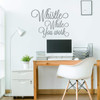 Motivational Wall Decal ' Whistle While You Work - Vinyl Decor Lettering for Work Office, School Classroom, Living Room, Bedroom, Playroom at Home