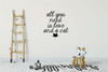 Nursery Wall Decal - All You Need Is Love And A Cat - Vinyl Decor for Baby's Room, Bedroom or Play Room