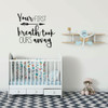 Nursery Wall Decal - Your First Breath Took Ours Away - Vinyl Sticker Decorations for Baby's Bedroom or Playroom