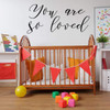 Nursery Wall Decal ' 'You Are Loved' ' Loving and Inspirational Quote for the Bedroom, Playroom, or Homeschool Study Area