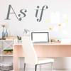 Office or Home Command Center 'As If' Vinyl Wall Decal ' A Variety of Sizes and Colors Available
