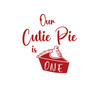 Our Cutie Pie is One Vinyl Wall Sticker