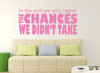 Pensive Wall Decal - We Only Regret the Chances We Didn't Take- Vinyl decor for Bedrooms, Office or Athletes.
