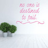 Positive Wall Decal - No One is Destined To Fail - Inspirational Vinyl Quotes for Home, Bedroom or Living Room Decor
