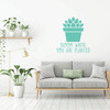 Potted Plant Wall Decal - Bloom Where You Are Planted - Vinyl Art for Living Room, Bedroom or Home Decor