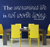 Quote Wall Decals - The Unexamined Life Is Not Worth Living - Socrates Quotes, Famous Quotes Wall Decals for the Home, Office, or Classroom