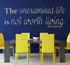 Quote Wall Decals - The Unexamined Life Is Not Worth Living - Socrates Quotes, Famous Quotes Wall Decals for the Home, Office, or Classroom