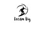 Room Wall Decor - Surfboarder Dream Big - Inspirational Quote Decal Stickers for Home in Teen, Kids, Bedroom, Bathroom, Office or Dorm - Custom Sizes and Colors Fit Any Themed Living Space