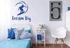 Room Wall Decor - Surfboarder Dream Big - Inspirational Quote Decal Stickers for Home in Teen, Kids, Bedroom, Bathroom, Office or Dorm - Custom Sizes and Colors Fit Any Themed Living Space