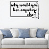 South Dakota Wall Decal - Why Would You Live Anywhere Else - State Vinyl Art Silhouette for Home Decor, Living Room or Family Room Decoration