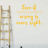Teen inspirational Wall Decal - Even If Everyone is Doing It - Religious Decoration for Bedroom, Living Room or Home Decor