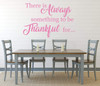 Thankful Home Decor | Vinyl Wall Decal Quote | There Is Always Something To Be Thankful For | Farmhouse Themed Sticker Decoration for Living Room, Kitchen, Bedroom