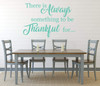 Thankful Home Decor | Vinyl Wall Decal Quote | There Is Always Something To Be Thankful For | Farmhouse Themed Sticker Decoration for Living Room, Kitchen, Bedroom