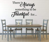 Thankful Home Decor | Vinyl Wall Decal Quote | There Is Always Something To Be Thankful For | Farmhouse Themed Sticker Decoration for Living Room, Kitchen, Bedroom