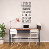 Thomas Jefferson Sticker - Wall Decal Quote - I Find The Harder I Work, The More Luck I Seem To Have - Vinyl Decor for Playroom, Study Area or Classroom Decoration