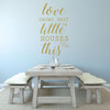 Tiny Home Decor | Love Grows Best in Little Houses Just Like This | Vinyl Art Decoration for Family Room, Bedroom, or Kitchen | Removable Sticker | Custom Sizes and Colors Fit Any Themed Living Space | Black, Red, White, Gray