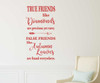 True Friends Wall Decal Quote - Friendship Themed Vinyl Lettering