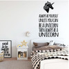 Unicorn Wall Decal - Always Be Yourself Unless - Vinyl Decor For Girl's Bedroom, Playroom or Bathroom - Kids Home Decorations