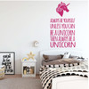 Unicorn Wall Decal - Always Be Yourself Unless - Vinyl Decor For Girl's Bedroom, Playroom or Bathroom - Kids Home Decorations