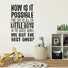 Wall Decal for Boys Bedroom or Playroom - We Got the Best Ones Little Boys - Vinyl Sticker Decoration for Home, Kid's Room Decor