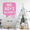 Wall Decal For Girls - No Boys Allowed! Except Dad - Bedroom, Playroom or Study Area Decoration