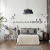 We Should Probably Cuddle Vinyl Wall Decal - Romantic Gift for Newlywed Wife or Husband - Wedding or Anniversary Present