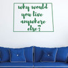 Wyoming Wall Decal - Why Would You Live Anywhere Else - State Vinyl Art Silhouette for Home Decor, Living Room or Family Room Decoration
