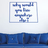 Wyoming Wall Decal - Why Would You Live Anywhere Else - State Vinyl Art Silhouette for Home Decor, Living Room or Family Room Decoration