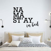 Yoga Room Decor | Funny Yoga Quote | Namaste in Bed | Cursive and Block Letter Vinyl Decal Wall Stickers for Home in Bedroom, Office, or Dorm | Large and Small Custom Sizes and Colors Match Any Themed Living Space