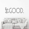 'Be Good Do Good' inspirational Wall Decal - Vinyl Decoration for Bedroom, Living Room or Home Decor