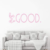 'Be Good Do Good' inspirational Wall Decal - Vinyl Decoration for Bedroom, Living Room or Home Decor