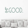 'Be Good Do Good' inspirational Wall Decal - Vinyl Decoration for Bedroom, Living Room or Home Decor