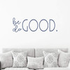 'Be Good Do Good' inspirational Wall Decal - Vinyl Decoration for Bedroom, Living Room or Home Decor