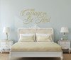 "Have Courage and Be Kind" Quote Vinyl Wall Decals - Family or Living Room Decor Piece - Women or Girls Bedroom Decoration