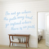 Adventure Wall Decal -Do Not Go Where the Path May Lead You Instead Where There Is No Path - Vinyl Wall Decoration For the Home, Office, or Classroom