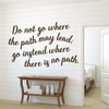 Adventure Wall Decal -Do Not Go Where the Path May Lead You Instead Where There Is No Path - Vinyl Wall Decoration For the Home, Office, or Classroom