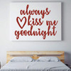 Always Kiss Me Goodnight Wall Sticker - Love Wall Decal - Vinyl Decor for Bedroom, Home, Living Room or Family Room