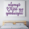 Always Kiss Me Goodnight Wall Sticker - Love Wall Decal - Vinyl Decor for Bedroom, Home, Living Room or Family Room