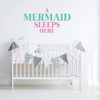 Baby Girl Nursery Decor - Vinyl Wall Decal for Bedroom Decoration - A Mermaid Sleeps Here - Available in Pink, Purple, Gold, Turquoise, Other Colors